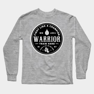 Fight like a champion, win like a warrior. Long Sleeve T-Shirt